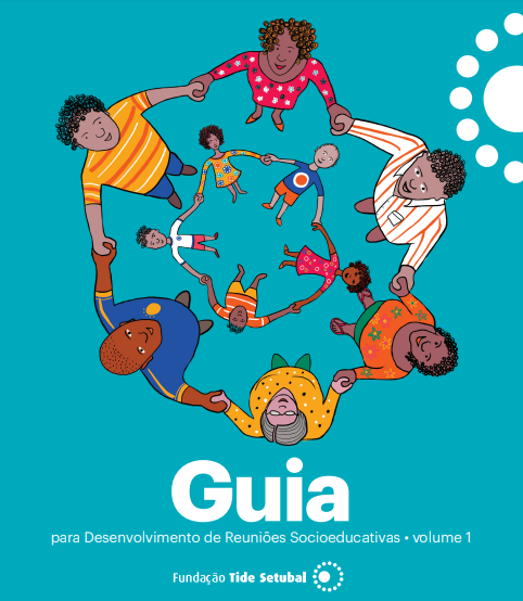 Guia para Desenvolvimento de Reuniões Socioeducativas (volume 1)