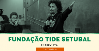 Fundação Tide Setubal entrevista Tony Marlon