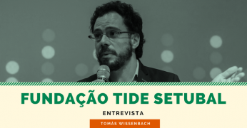 Fundação Tide Setubal entrevista Tomás Wissenbach