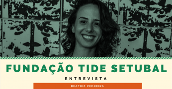 A resposta para a crise política está nas mulheres, em especial negras e indígenas - Fundação Tide Setubal entrevista Beatriz Pedreira