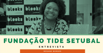 Mais do que poder ou empoderamento, mulheres negras se emancipam e buscam autonomia - Fundação Tide Setubal entrevista Rosane Borges