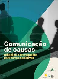 Comunicação de Causas – Reflexões e Provocações para Novas Narrativas