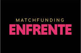 Confira as iniciativas selecionadas na nova onda do Matchfunding Enfrente