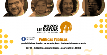 Vozes Urbanas debate as políticas públicas no enfrentamento das desigualdades educacionais