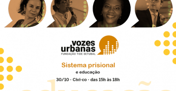 Vozes Urbanas debate sobre como a educação pode ser uma ferramenta para ressocializar detentos