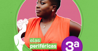 Conheça as 60 iniciativas selecionadas no 3º Edital Elas Periféricas