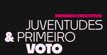 A imagem contém fundo predominantemente preto. Há a frase "Sumário executivo", em rosa, e o título ("Juventudes & Primeiro Voto" na cor branca). Aparece no rodapé o logo da Fundação Tide Setubal também na cor branca.