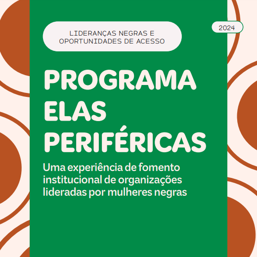 Programa Elas Periféricas – Uma experiência de fomento institucional de organizações lideradas por mulheres negras