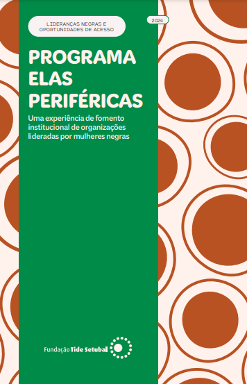 Imagem da capa da publicação "Programa Elas Periféricas – Uma experiência de fomento institucional de organizações lideradas por mulheres negras". Há predominância da cor verde e, nas bordas, detalhes nas cores branco e marrom.