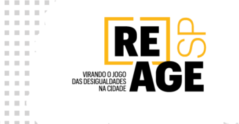 (Re)age SP: quatro anos depois, atualização apresenta metodologia para a prefeitura enfrentar as desigualdades