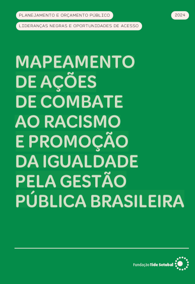 Mapeamento de Ações de Combate ao Racismo e Promoção da Igualdade pela Gestão Pública Brasileira