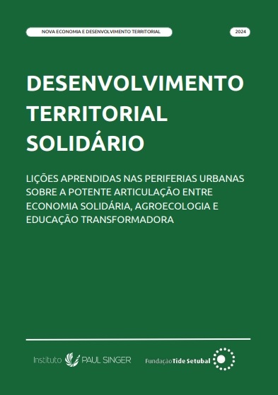 Desenvolvimento Territorial Solidário: Lições aprendidas nas periferias urbanas sobre a potente articulação entre economia solidária, agroecologia e educação transformadora