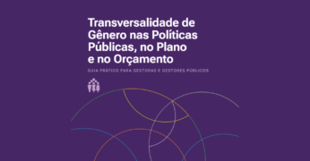 Capa do guia Transversalidade de Gênero nas Políticas Públicas, no Plano e no Orçamento. A imagem, com predominância da cor roxa, contém o título na cor branca e detalhes curvilíneos que foram silhuetas de esferas.