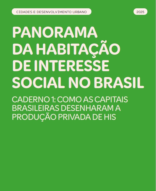 Pesquisa ‘Monitoramento da Produção de Habitação de Interesse Social por Atores Privados em São Paulo’ (quatro cadernos)