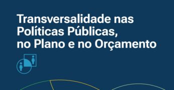 Guias sobre transversalidade nas políticas públicas mostram dimensões diversas para apoiar o desenvolvimento da gestão pública