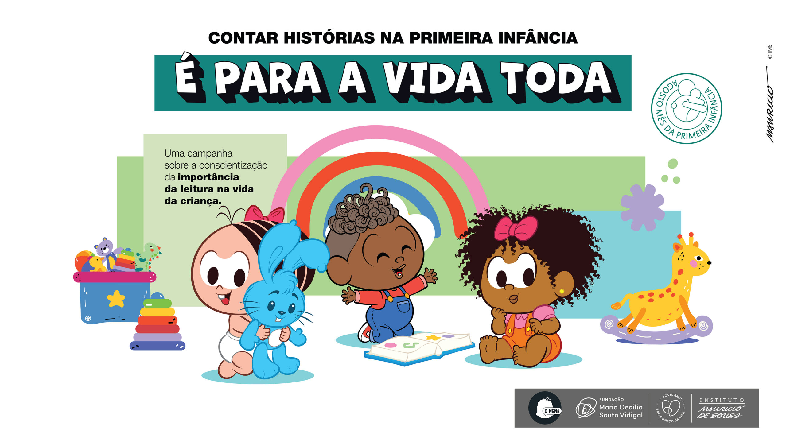 Ilustração da campanha 'Contar Histórias na Primeira Infância é Para a Vida Toda', da Turma da Mônica. Além do título do projeto, a arte conta com uma versão bebê de Mônica - segurando o coelho Sansão - e os personagens Nelson, o Nenê e Milena - também versão bebê. Há também versões infantis de brinquedos, livro e um balanço de girafa.