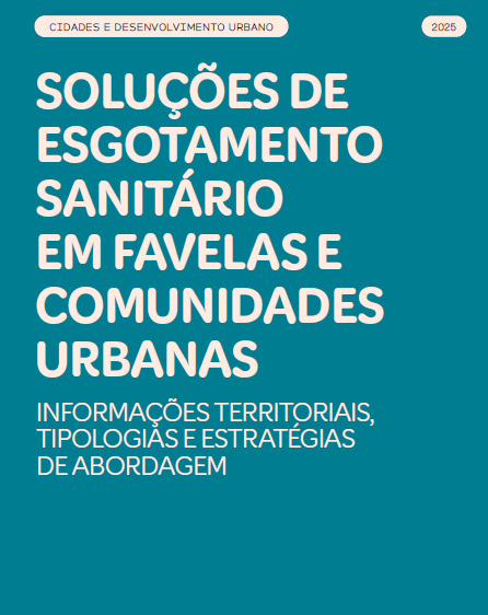 Resumo da publicação ‘Soluções de Esgotamento Sanitário em Favelas e Comunidades Urbanas’