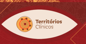 Seminário e Matchfunding Territórios Clínicos reforçam rede de cuidado em saúde mental nas periferias