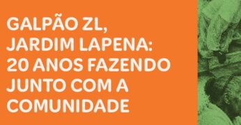 Livro ‘Galpão ZL, Jardim Lapena: 20 anos fazendo junto com a comunidade’ mostra o trabalho em parceria com a comunidade para transformar o território